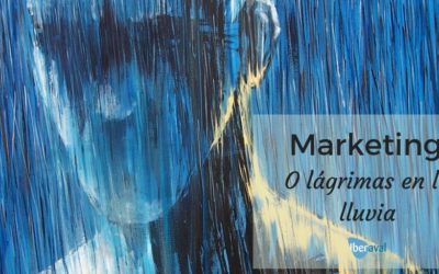Marketing o lágrimas en la lluvia