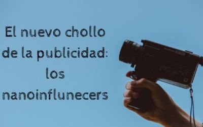 El nuevo chollo de la publicidad: los nanoinfluencers