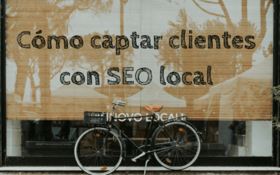Cómo hacer SEO local para captar nuevos clientes