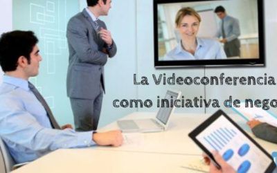 La videoconferencia como iniciativa de negocio