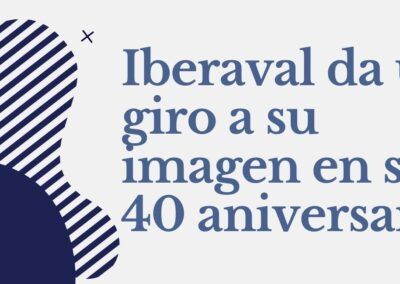 Iberaval da un giro a su imagen en su 40 aniversario y renueva su compromiso con pymes y autónomos en tiempos de crisis