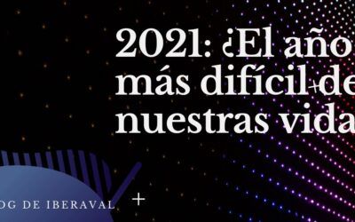 2021: ¿El año más difícil de nuestras vidas?