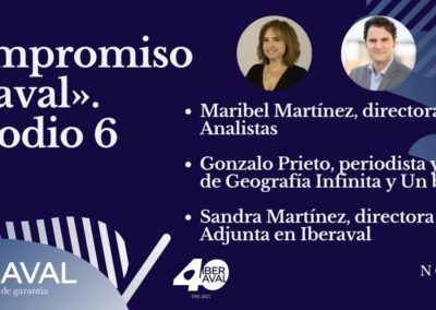 Episodio 6 de Compromiso Iberaval, el podcast