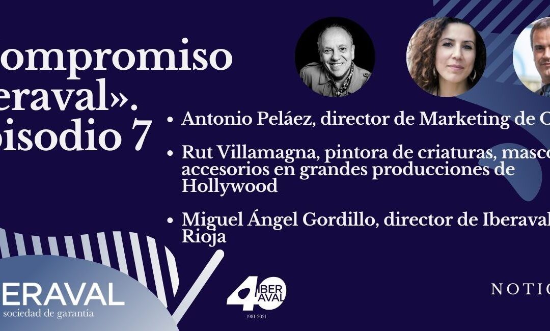 Apoyo al turismo riojano, empresas sostenibles y arte cinematográfico, protagonistas del episodio 7 de compromiso iberaval
